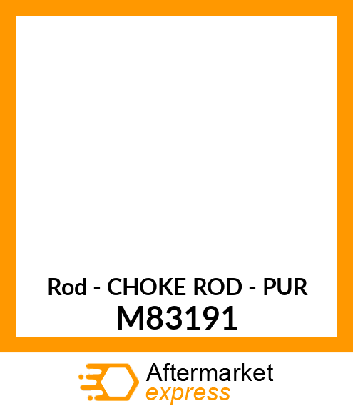 Rod - CHOKE ROD - PUR M83191