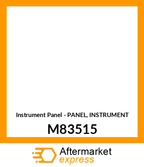Instrument Panel - PANEL, INSTRUMENT M83515