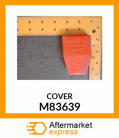 COVER, POSITIVE POST (SAFETY) M83639