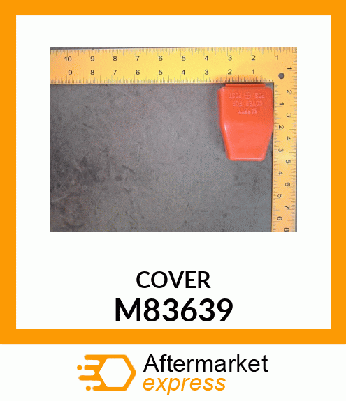 COVER, POSITIVE POST (SAFETY) M83639