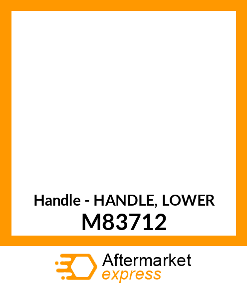 Handle - HANDLE, LOWER M83712