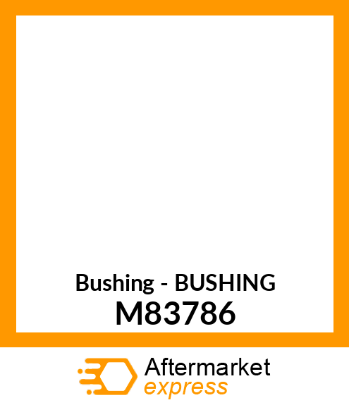 Bushing - BUSHING M83786