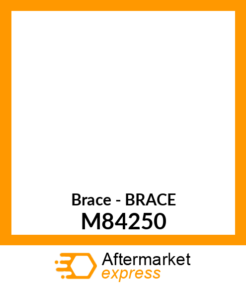 Brace - BRACE M84250