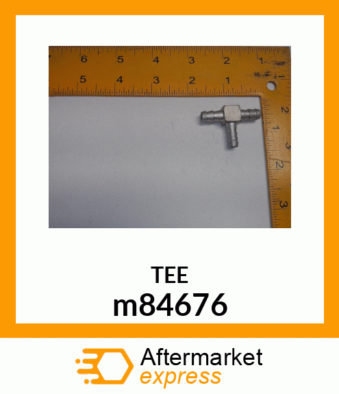 TEE FITTING, TEE 1/4 TUBE m84676