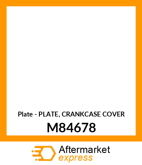 Plate - PLATE, CRANKCASE COVER M84678