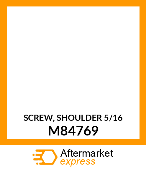 SCREW, SHOULDER 5/16 M84769