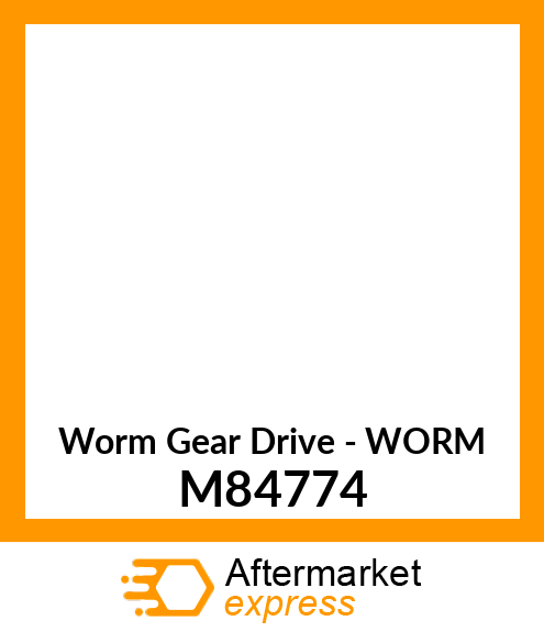 Worm Gear Drive - WORM M84774