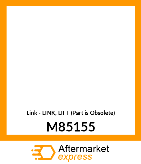 Link - LINK, LIFT (Part is Obsolete) M85155