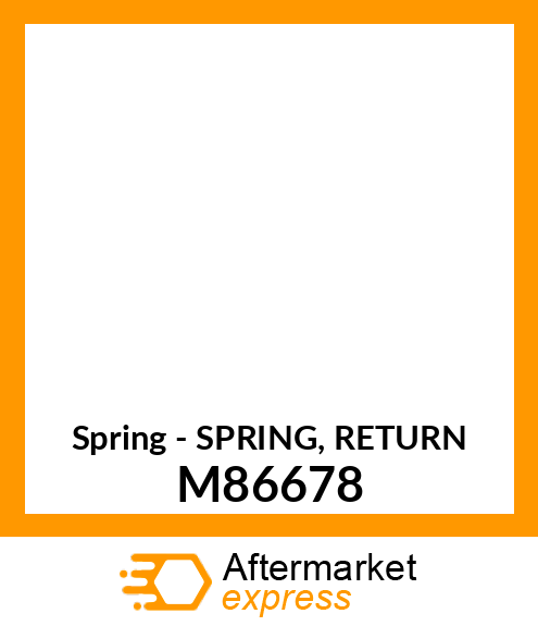 Spring - SPRING, RETURN M86678