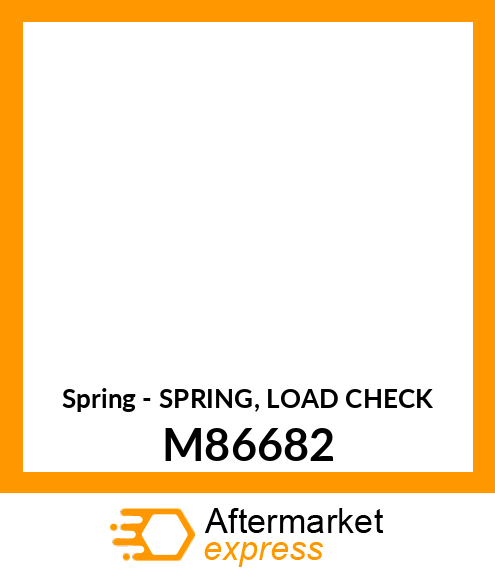 Spring - SPRING, LOAD CHECK M86682