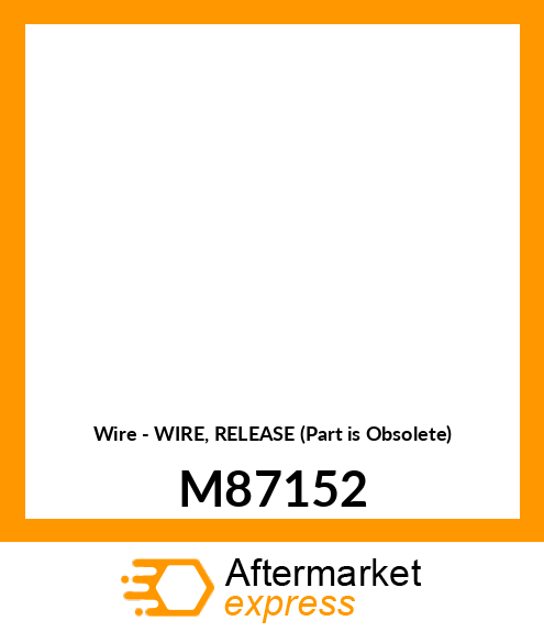 Wire - WIRE, RELEASE (Part is Obsolete) M87152