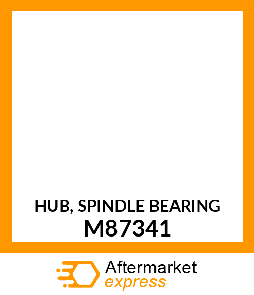 HUB, SPINDLE BEARING M87341