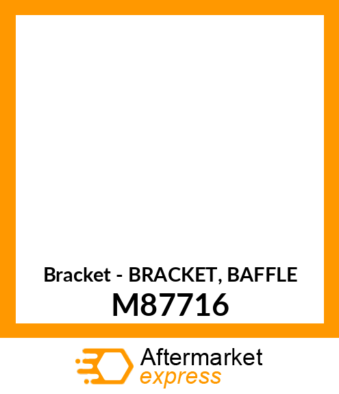 Bracket - BRACKET, BAFFLE M87716