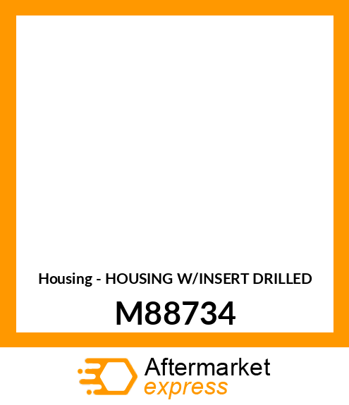 Housing - HOUSING W/INSERT DRILLED M88734