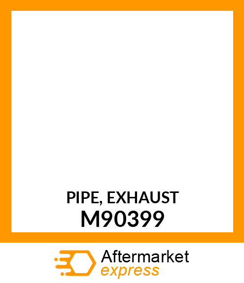 PIPE, EXHAUST M90399