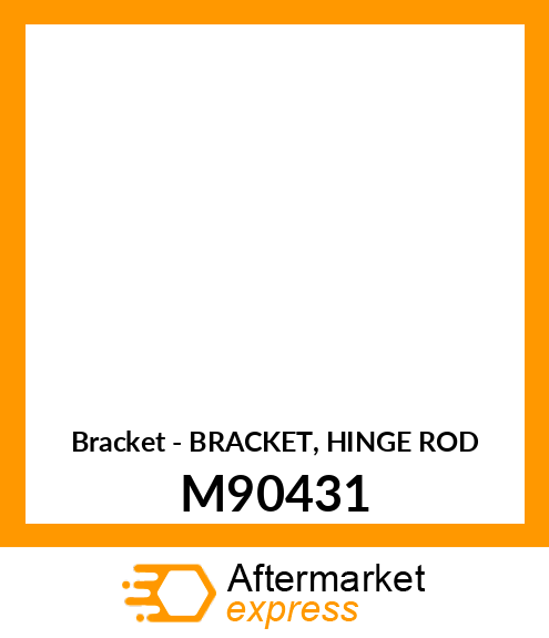 Bracket - BRACKET, HINGE ROD M90431