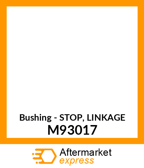 Bushing - STOP, LINKAGE M93017