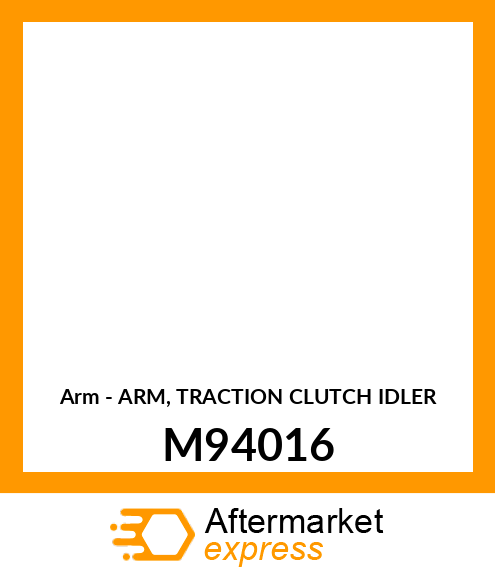 Arm - ARM, TRACTION CLUTCH IDLER M94016