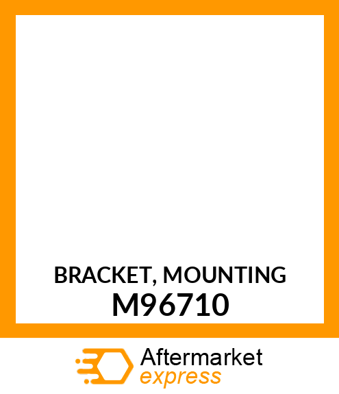 BRACKET, MOUNTING M96710