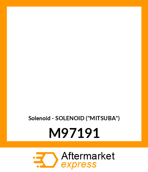 Solenoid - SOLENOID ("MITSUBA") M97191