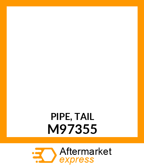 PIPE, TAIL M97355