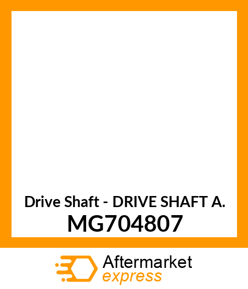 Drive Shaft - DRIVE SHAFT A. MG704807