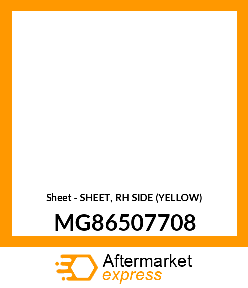 Sheet - SHEET, RH SIDE (YELLOW) MG86507708