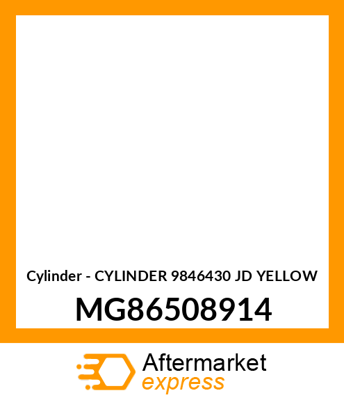 Cylinder - CYLINDER 9846430 YELLOW MG86508914