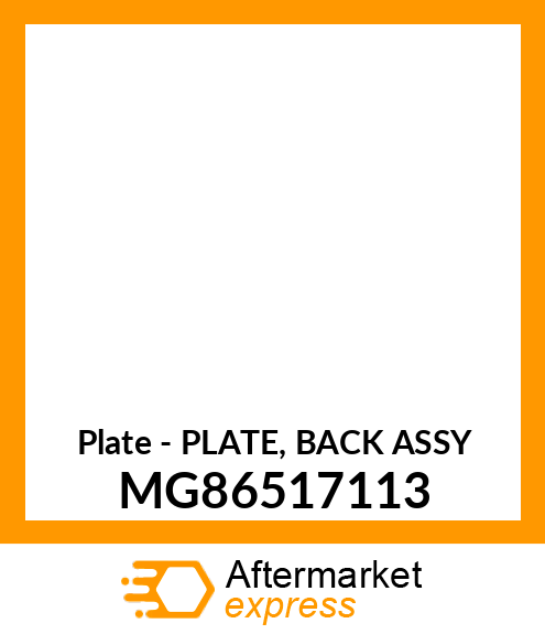 Plate - PLATE, BACK ASSY MG86517113