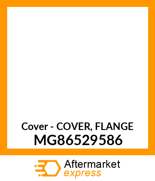 Cover - COVER, FLANGE MG86529586