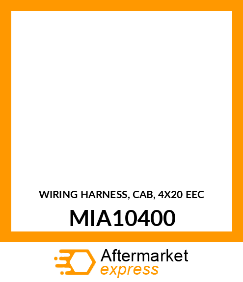 WIRING HARNESS, CAB, 4X20 (EEC) MIA10400