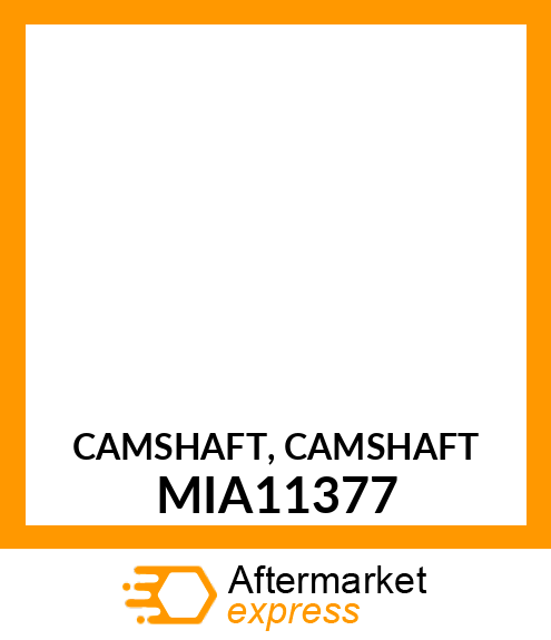 CAMSHAFT, CAMSHAFT MIA11377