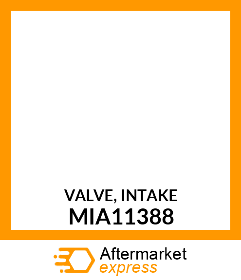 VALVE, INTAKE MIA11388