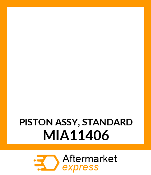 PISTON ASSY, STANDARD MIA11406