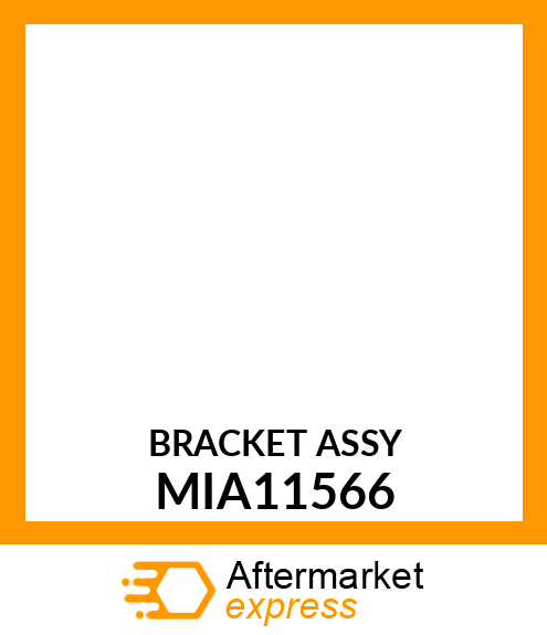 BRACKET ASSY MIA11566