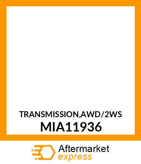 TRANSMISSION,AWD/2WS MIA11936