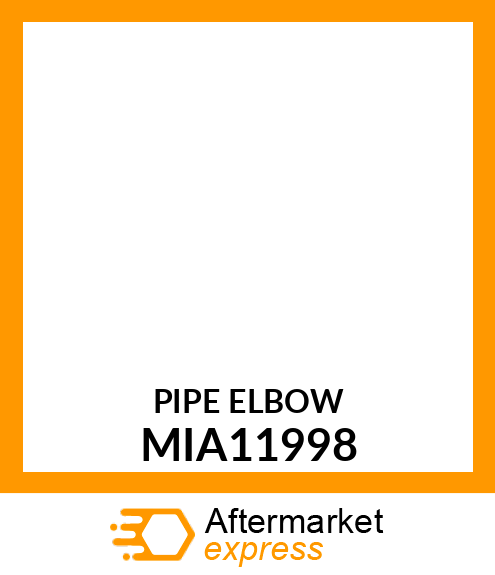 PIPE ELBOW MIA11998