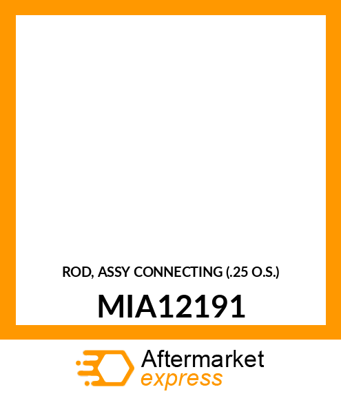 ROD, ASSY CONNECTING (.25 O.S.) MIA12191