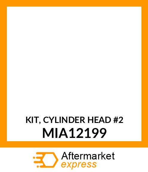 KIT, CYLINDER HEAD #2 MIA12199