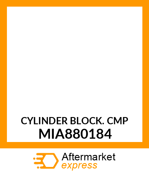 CYLINDER BLOCK CMP MIA880184