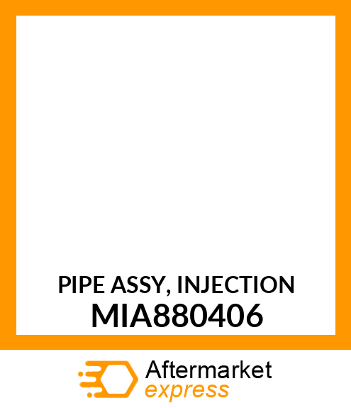 PIPE ASSY, INJECTION MIA880406