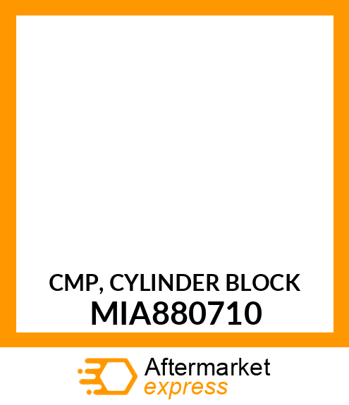 CMP, CYLINDER BLOCK MIA880710