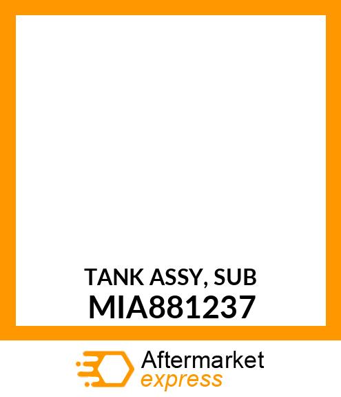 TANK ASSY, SUB MIA881237