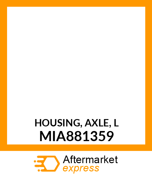 HOUSING, AXLE, L MIA881359