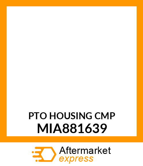 PTO HOUSING CMP MIA881639