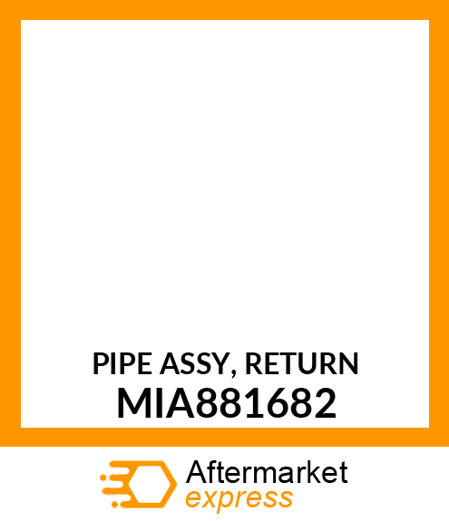 PIPE ASSY, RETURN MIA881682