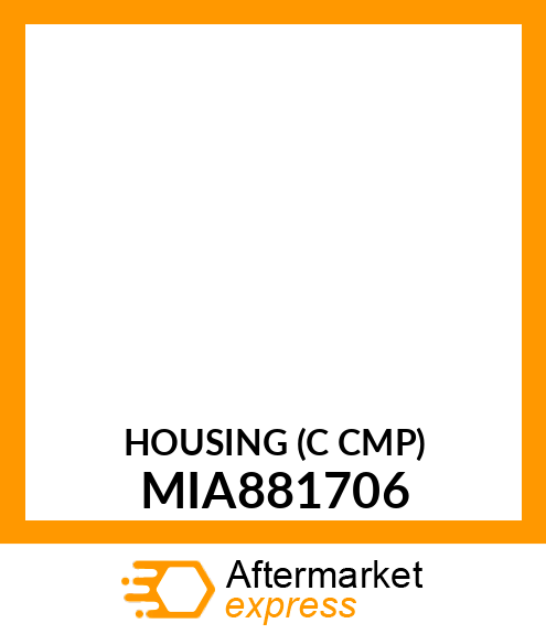 HOUSING (C CMP) MIA881706