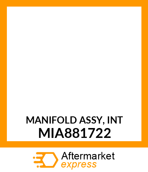 MANIFOLD ASSY, INT MIA881722