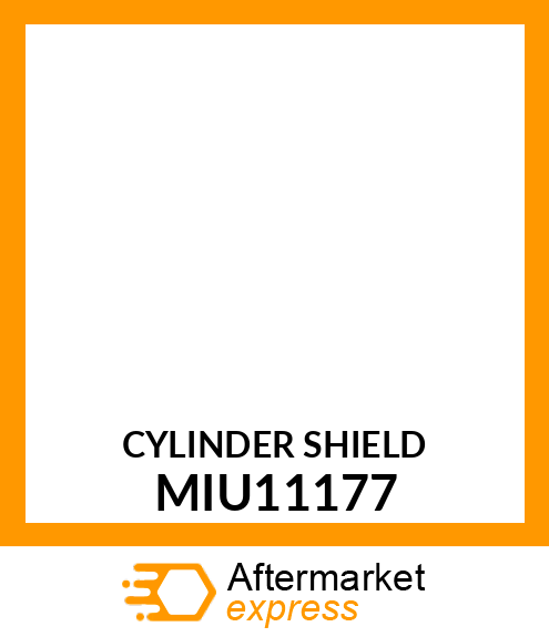 CYLINDER SHIELD MIU11177