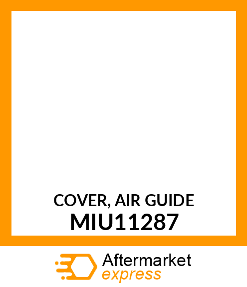 COVER, AIR GUIDE MIU11287